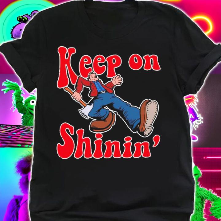 Keep on Shinin' Shirt shirt