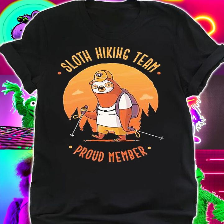 Sloth hiking team proud member shirt shirt