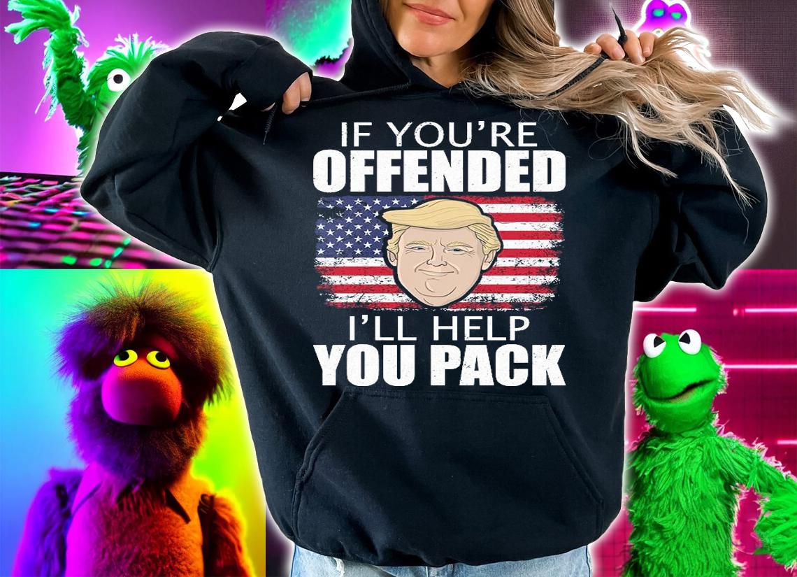 Trump If You're Offended I'll Help You Pack USA Flag shirt