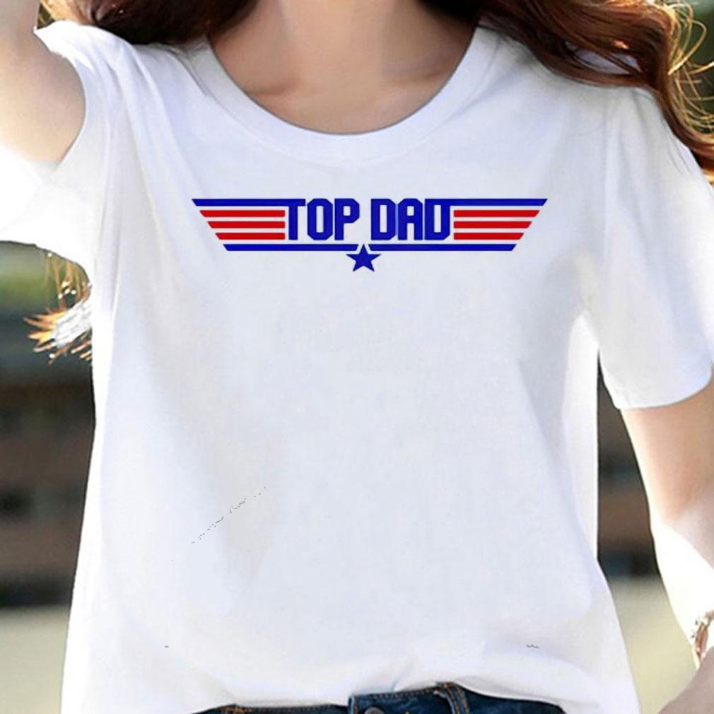 Top Dad shirt woman shirt