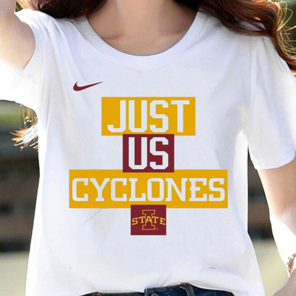 Nike just us Iowa State Cyclones shirt woman shirt