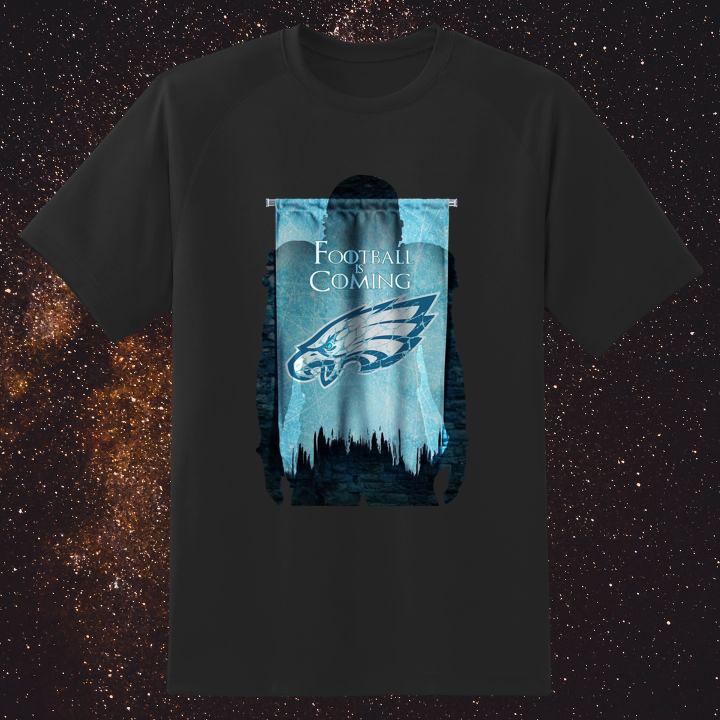 Philadelphia Eagles Football Is Coming Game Of Thrones Shirt