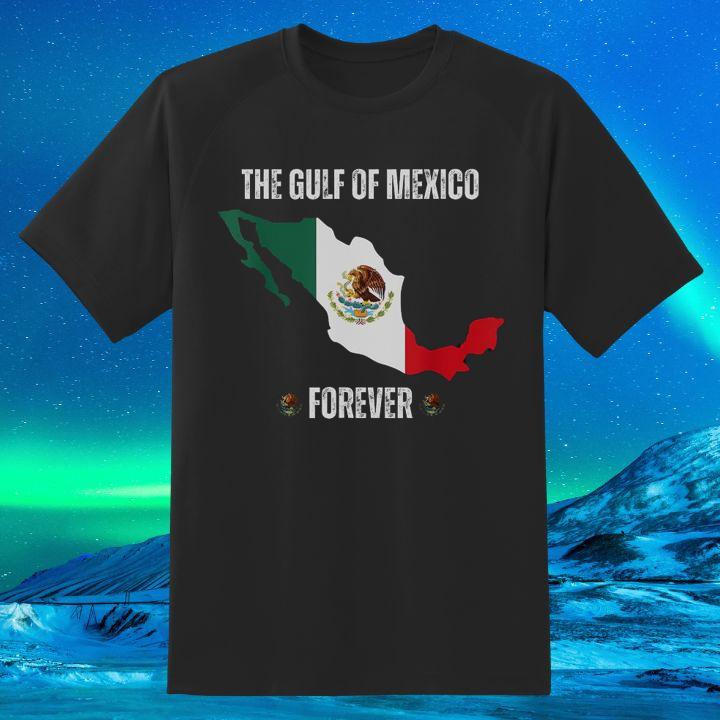 The Gulf Of Mexico Forever Anti Trump Mexico Flag T-Shirt
