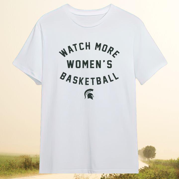 Michigan State Spartans Womens Basketball Watch More T-Shirt