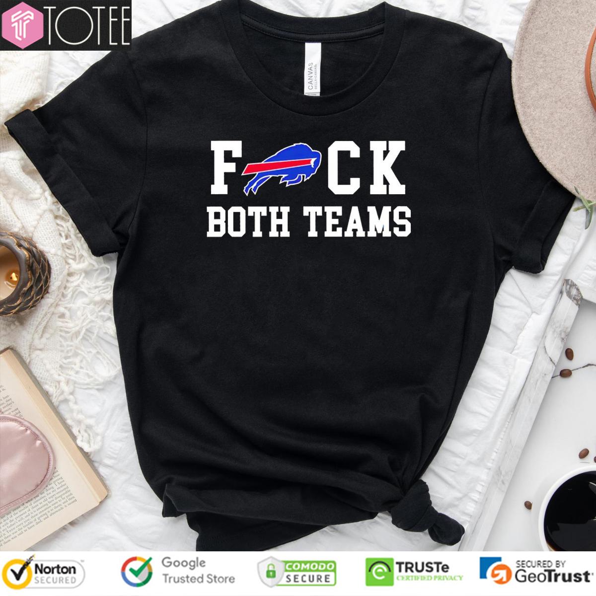 Fuck Both Teams Buffalo Bills Logo T-Shirt