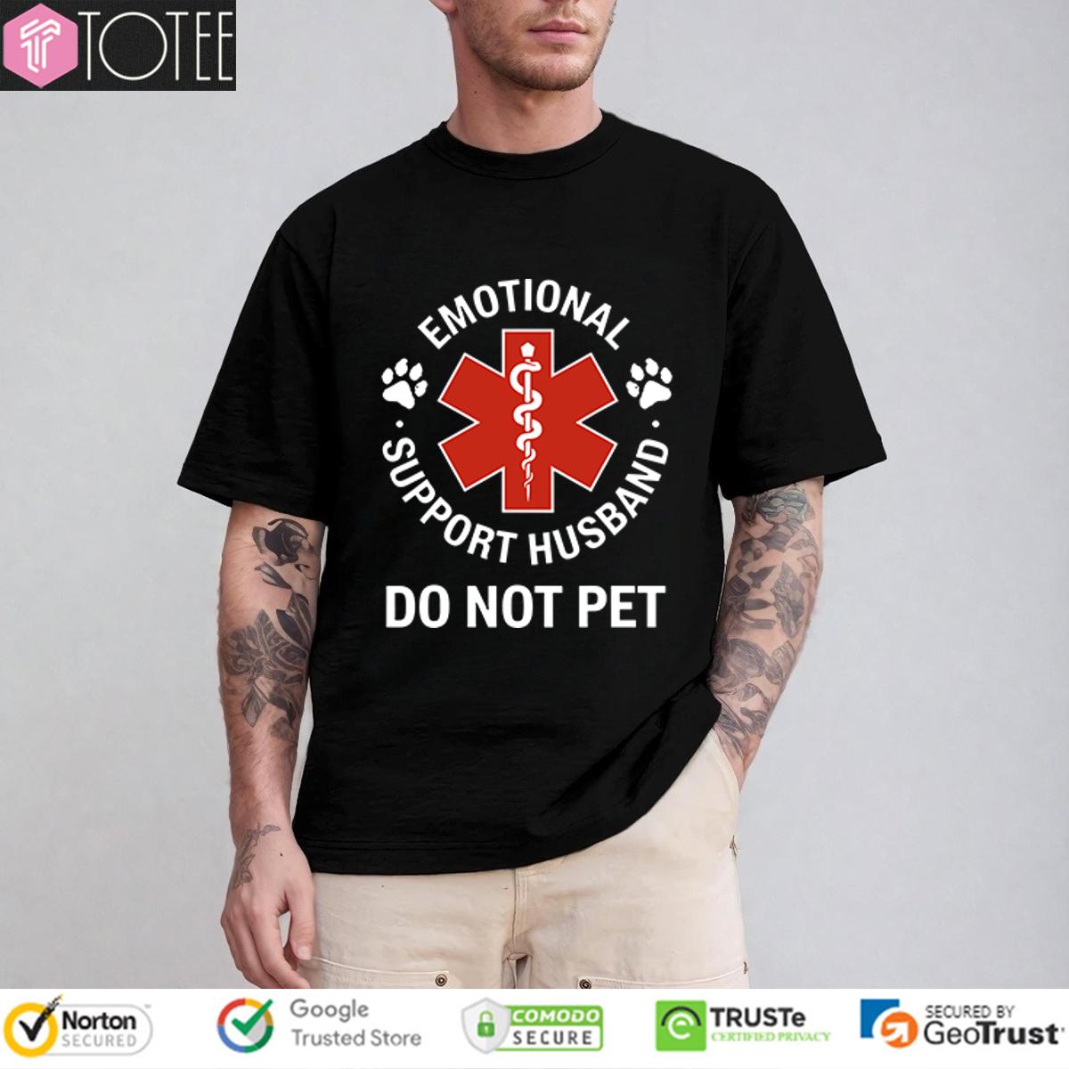 Emotional Support Husband Do Not Pet T-Shirt