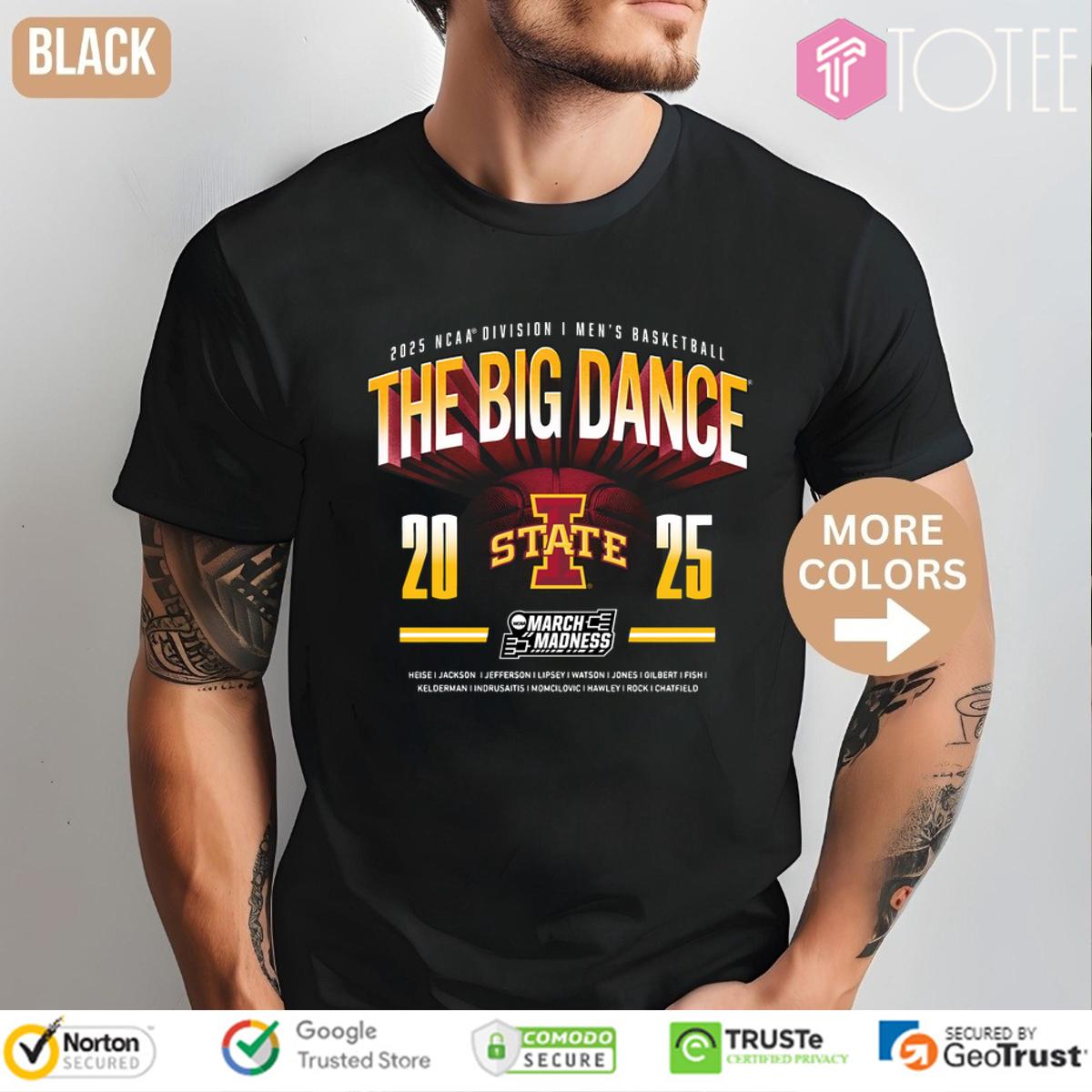 Iowa State Cyclones The Big Dance 2025 Ncaa Mens Basketball March Madness Shirt