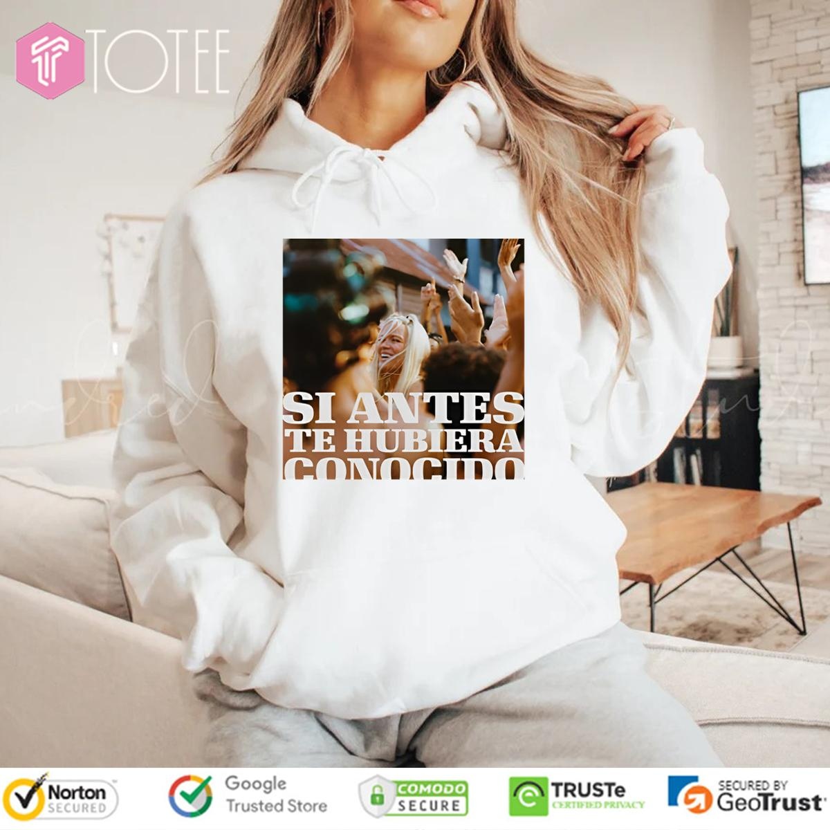Si Antes Te Hubiera Conocido Karol G hoodie