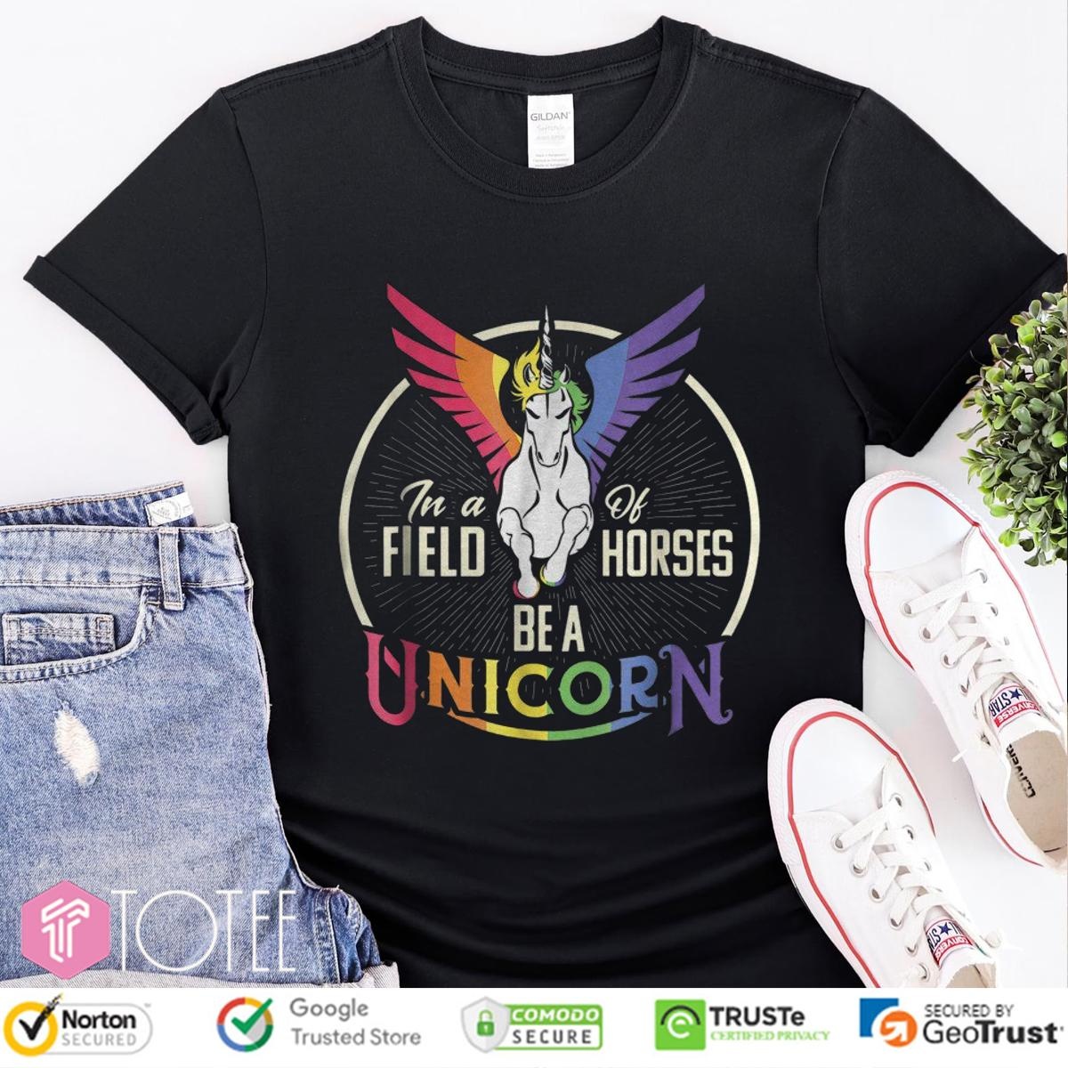 In A Of Field Horses Be A Unicorn Lgbt Pride T-shirt