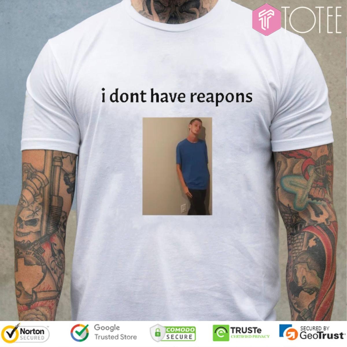 Daniel Larson I Dont Have Reapons Meme Photo T-shirt