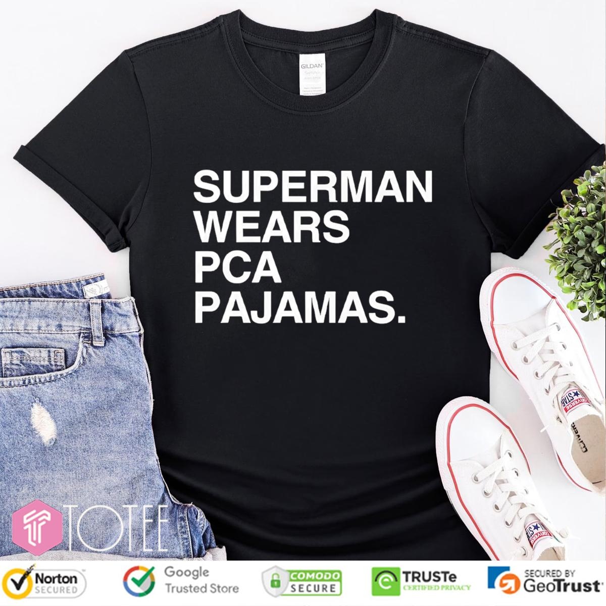 Superman Wears Pca Pajamas T-shirt