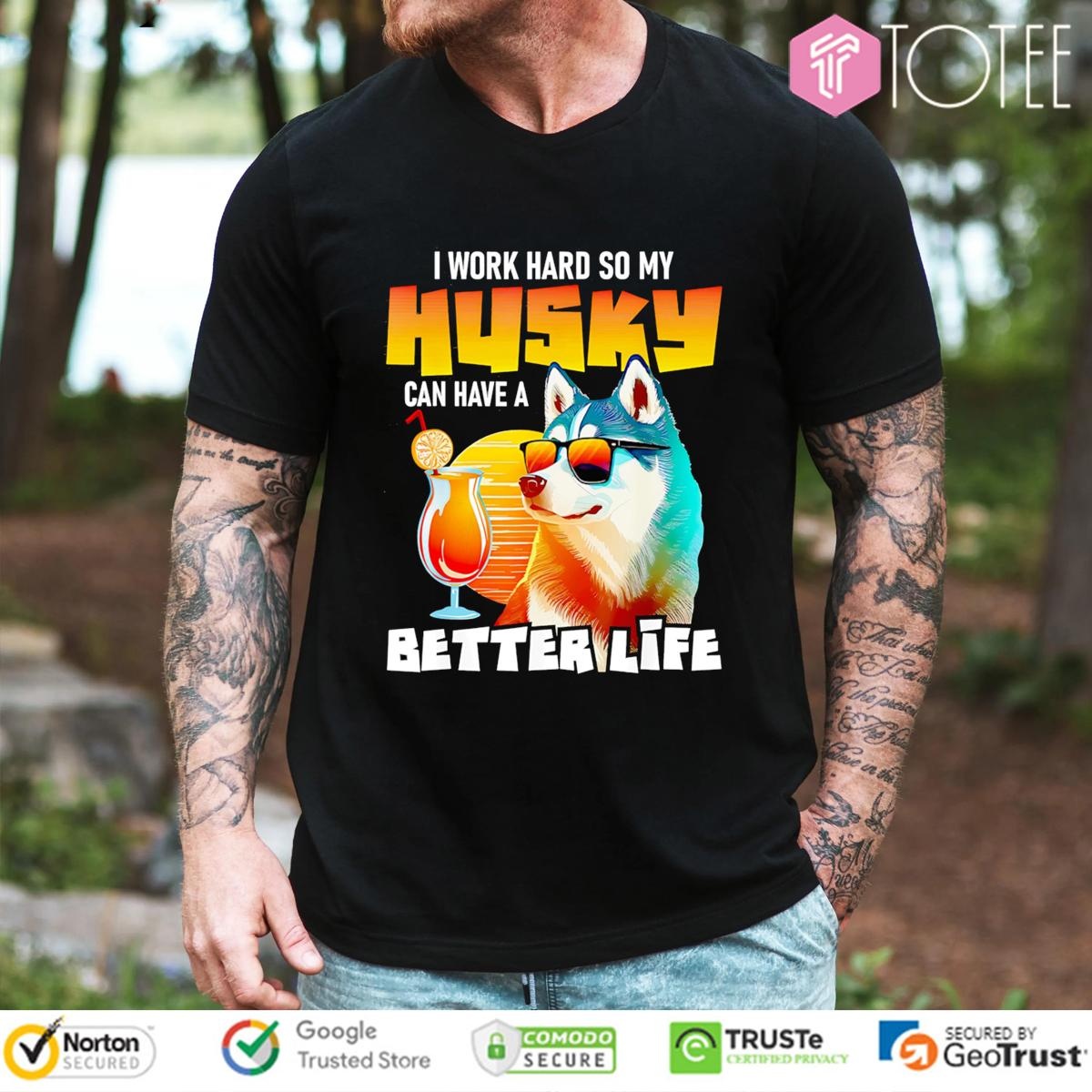 I Work Hard So My Husky Can Have A Better Life Vintage T-shirt